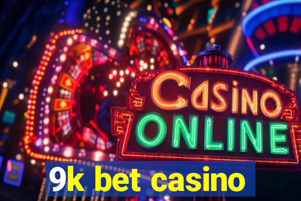 9k bet casino